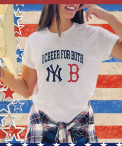 I Cheer For Both New York Yankees And Boston Red Sox Shirt