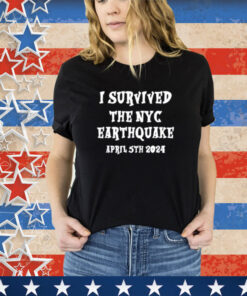 I Survived The Nyc Earthquake Shirt