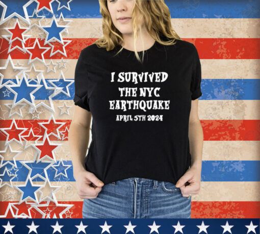 I Survived The Nyc Earthquake Shirt