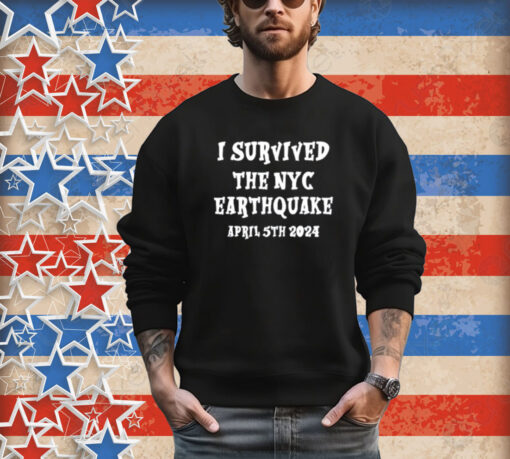 I Survived The Nyc Earthquake Shirt