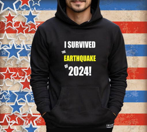 I Survived To Earthquake Of 2024 Shirt