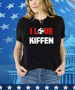 I love kiffen shirt