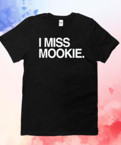 I miss mookie T-Shirt