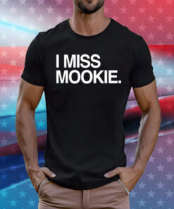 I miss mookie T-Shirt