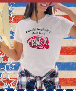 I would dropkick a child for a Dr Pepper cherry shirt