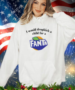 I would dropkick a child for a Fanta shirt