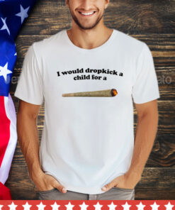 I would dropkick a child for a joint shirt