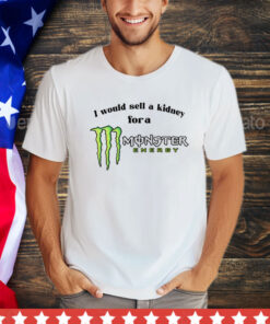 I would sell a kidney for a Monster energy shirt