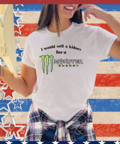 I would sell a kidney for a Monster energy shirt