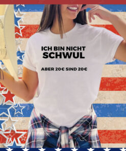 Ich Bin Nicht Schwul shirt