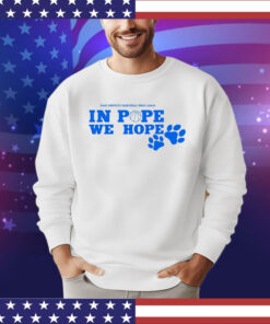 In pope we hope make Kentucky basketaball great again shirt