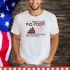 Iowa must love pig poop 225 million pounds falls on Iowa daily shirt