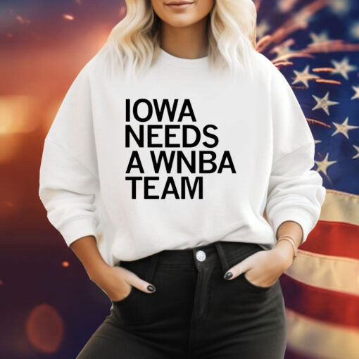 Iowa needs a WNBA team Tee Shirt