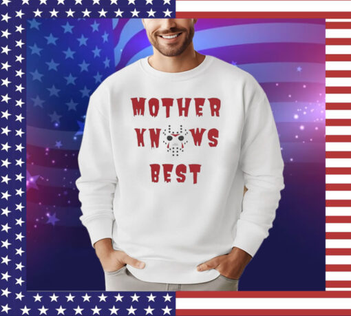 Jason Voorhees mother knows best shirt