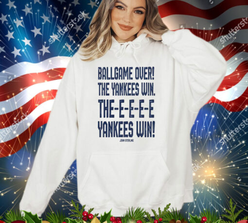 John Sterling ballgame over the Yankees win the yankees win shirt