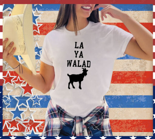 La Ya walad goat shirt