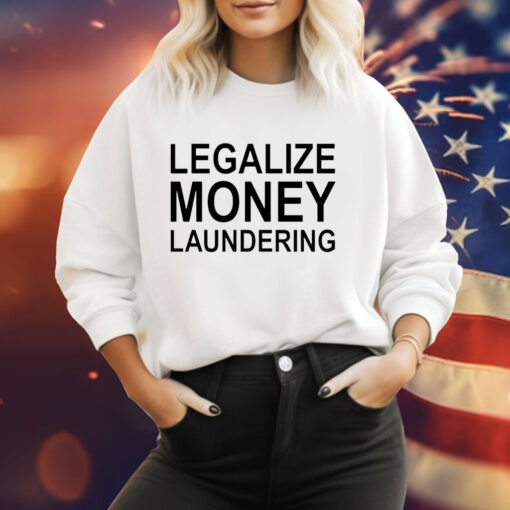 Legalize Money Laundering Tee Shirt