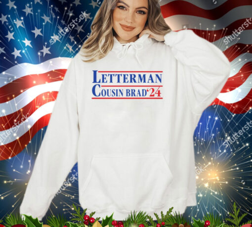 Letterman cousin brad 2024 shirt