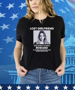 Lost girlfriend name daniela villarreal reward shirt