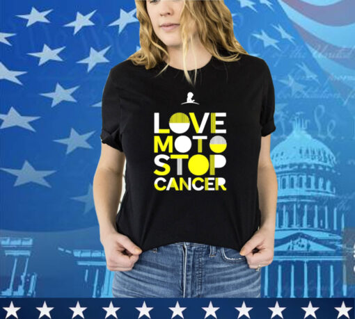 Love moto stop cancer shirt