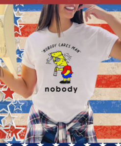 Official Bart Simpson nobody cares man nobody shirt