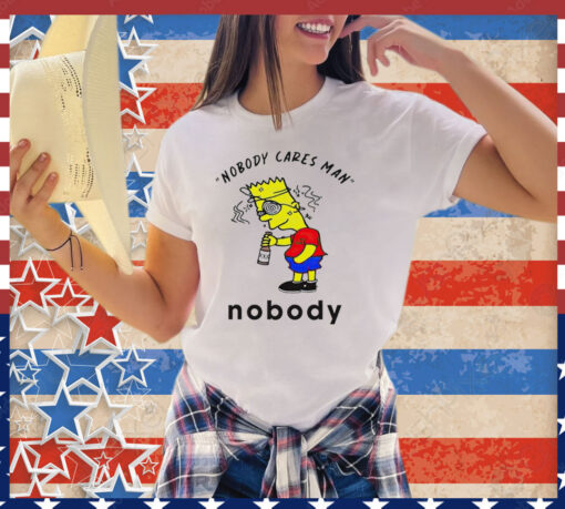 Official Bart Simpson nobody cares man nobody shirt