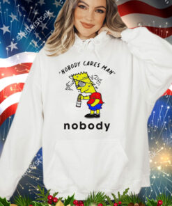 Official Bart Simpson nobody cares man nobody shirt