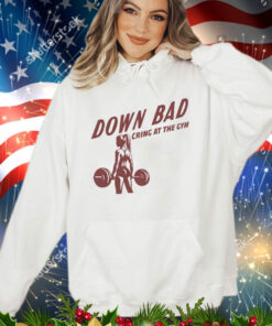 Official Down bad crying at the gym shirt