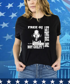 Official Free Oj Simpson Let The Juice Loose Not Guilty Shirt