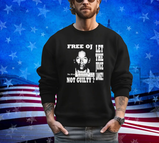 Official Free Oj Simpson Let The Juice Loose Not Guilty Shirt