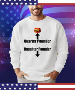 Official Hamburger quarter pounder daughter pounder shirt