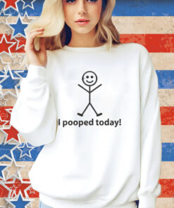 Official I Pooped Today Stick Man shirt