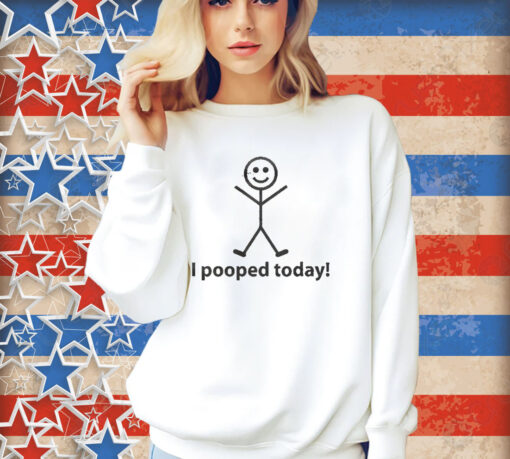 Official I Pooped Today Stick Man shirt