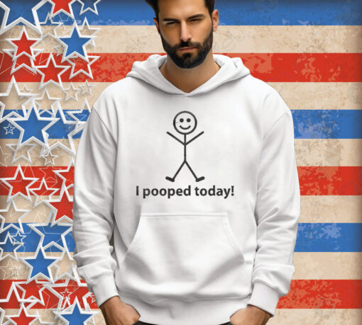 Official I Pooped Today Stick Man shirt