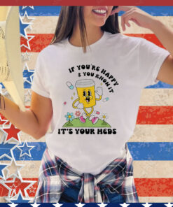 Official If You’re Happy And You Know It Shirt