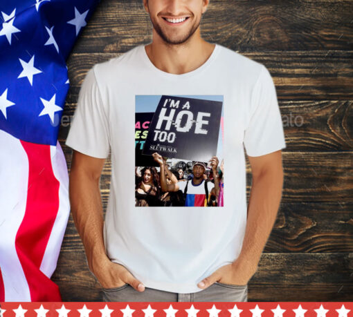 Official I’m A Hoe Too Amber Rose Slut Walk 2024 shirt