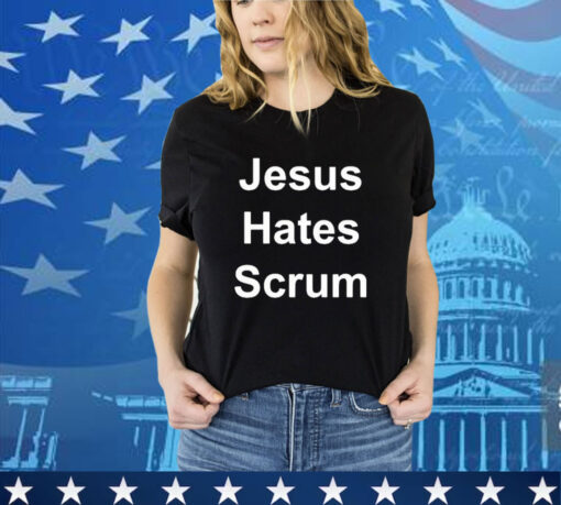Official Jesus Hates Scrum 2024 shirt