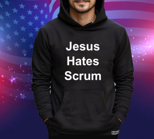 Official Jesus Hates Scrum 2024 shirt
