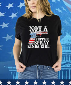 Official Made In America Not A Pepper Spray Kinda Girl Shirt