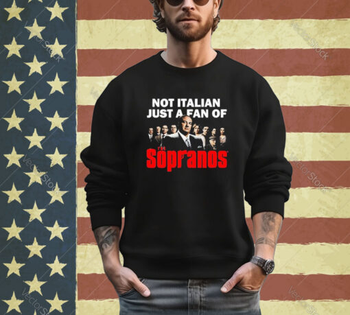 Official Not Italian Just A Fan Of The Sopranos Shirt
