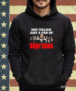 Official Not Italian Just A Fan Of The Sopranos Shirt