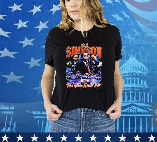 Official O.j. Simpson The Glove Don’t Fit Shirt