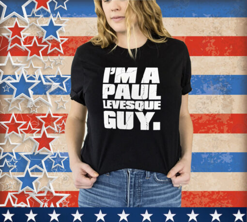 Official Paul Heyman I’m A Paul Levesque Guy Shirt