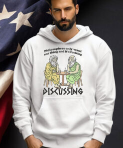 Official Philosophers only want one thing and it’s fucking discussing shirt