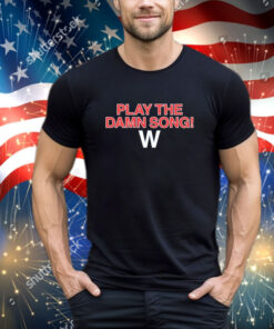 Official Play The Damn Song W Logo 2024 shirt