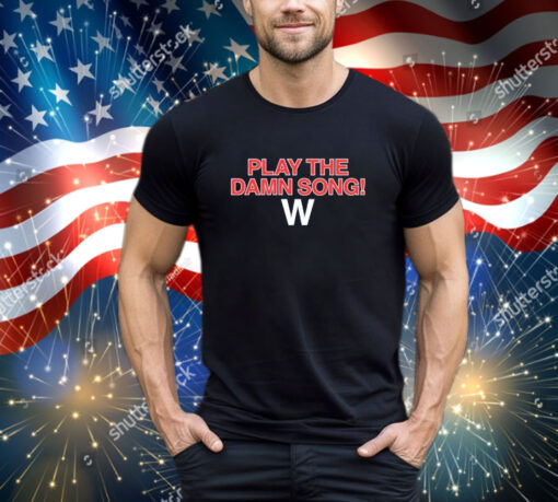 Official Play The Damn Song W Logo 2024 shirt