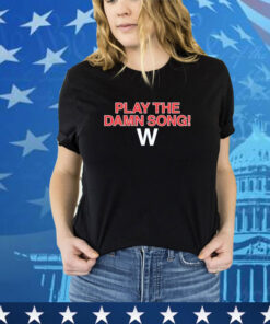 Official Play The Damn Song W Logo 2024 shirt