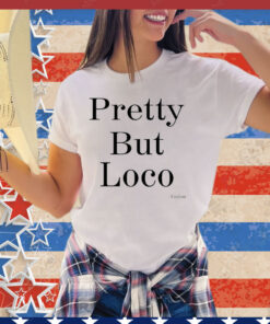 Official Pretty But Loco Etalon Shirt