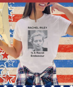 Official Rachel Riley Is A Racist Endeavour Shirt