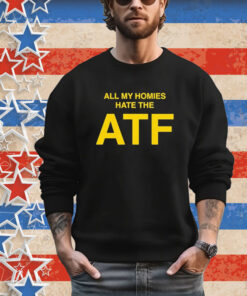 Official T03 Nailer All My Homies Hate The Atf Shirt